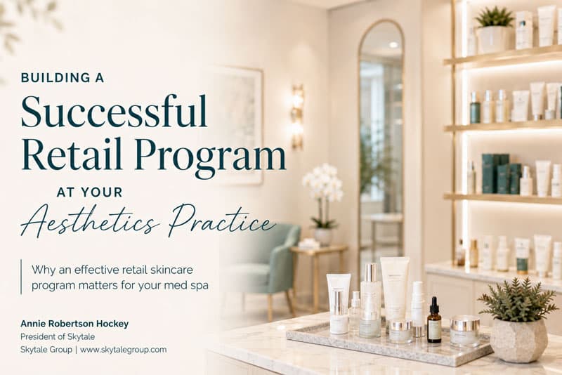 Building Out a Successful Retail Program at Your Aesthetics Practice