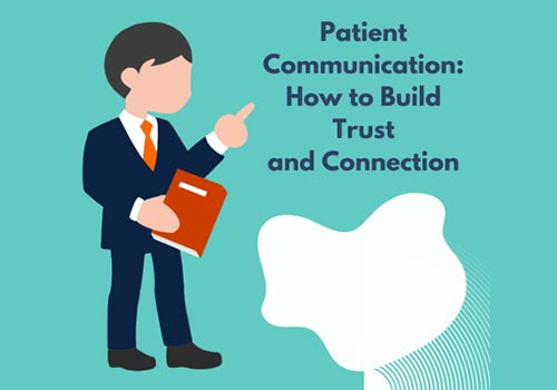 Patient communication how to build trust and connection